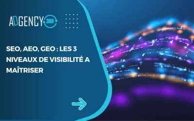 SEO, AEO, GEO : les 3 niveaux de visibilité à maîtriser